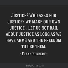 The Only Justice Is The Justice We Make