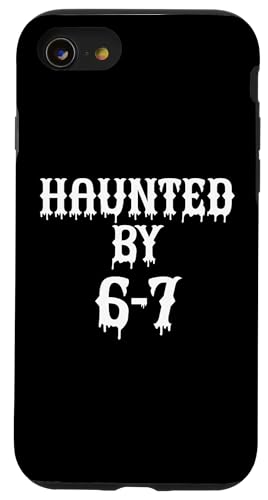 Haunted By 6 7 Halloween Funny Six Seven Meme Gen Alpha Z 67 X}zP[X iPhone SE (2020) / 7 / 8 p