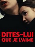  Dites-lui que je l\'aime