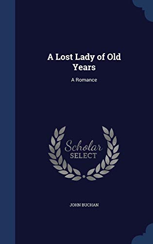 A Lost Lady of Old Years: A Romance 1297953738 Book Cover