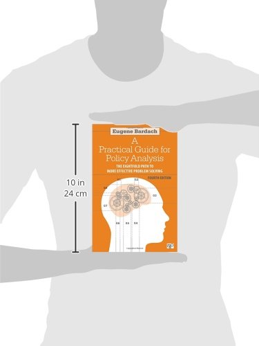 A Practical Guide for Policy Analysis: The Eightfold Path to More Effective Problem Solving