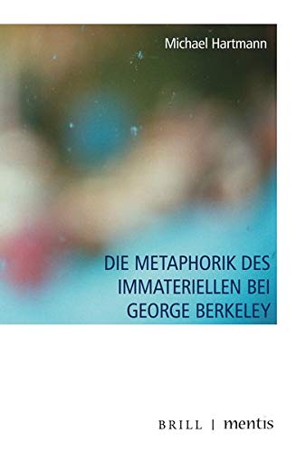 Die Metaphorik Des Immateriellen Bei George Berkel