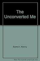 The Unconverted Me 0805944214 Book Cover