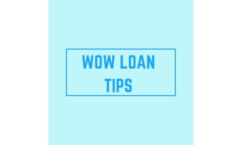 Wow Loan Tips