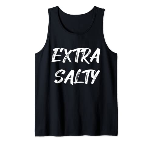 Extra Salado Divertido Sassy Mad Snarky Curmudgeon Hater Malestar Camiseta sin Mangas