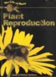 Plant Reproduction (The Life of Plants) 1403405069 Book Cover