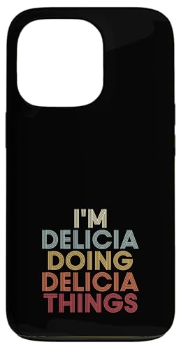 Delicia Name Delicia Personalized Name First Given �X�}�z�P�[�X iPhone 13 Pro �p
