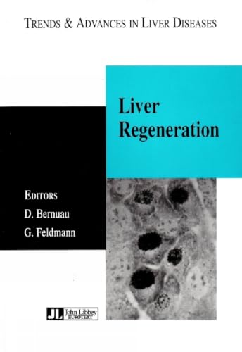 Liver Regeneration (Trends & Advances in Liver Diseases S)