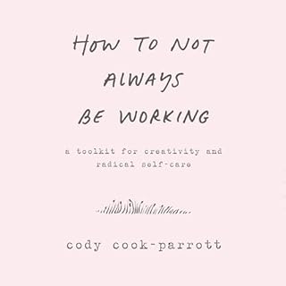 How to Not Always Be Working cover art
