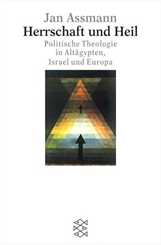 Herrschaft und Heil: Politische Theologie in Altägypten, Israel und Europa (Fischer Sozialwissensch
