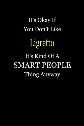 It's Okay If You Don't Like Ligretto It's Kind Of A Smart People Thing Anyway: Blank Lined Notebook Journal Gift Idea