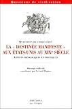 La destinée manifeste aux Etats-Unis au XIXe siècle