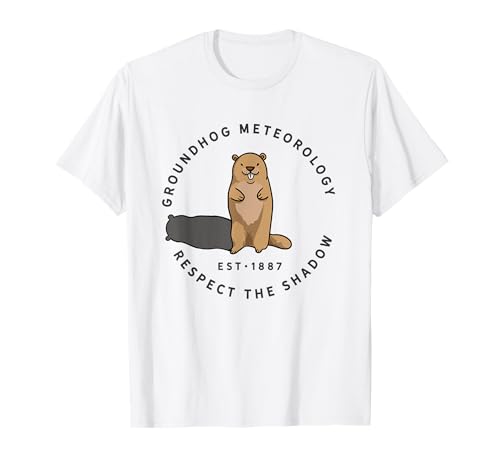 Groundhog Day Funny Quote - Respect The Shadow Meteorology T-Shirt