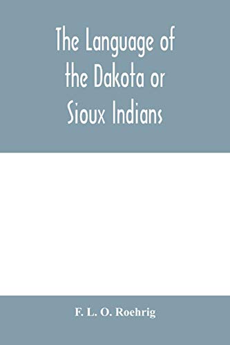 The language of the Dakota or Sioux Indians