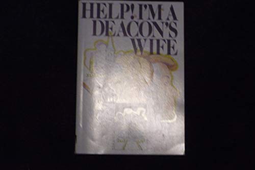 Help! I'm a Deacon's Wife B000QBA2NI Book Cover