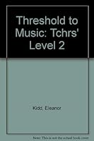 Threshold to Music: Teacher's Resource Book for Level Two 0822490641 Book Cover