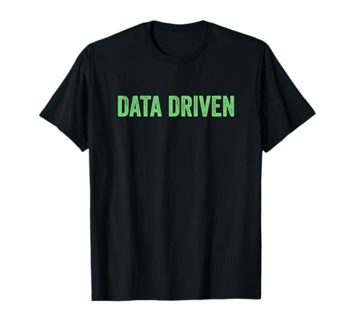 Data Driven Funny Data Science and Machine Learning T-Shirt