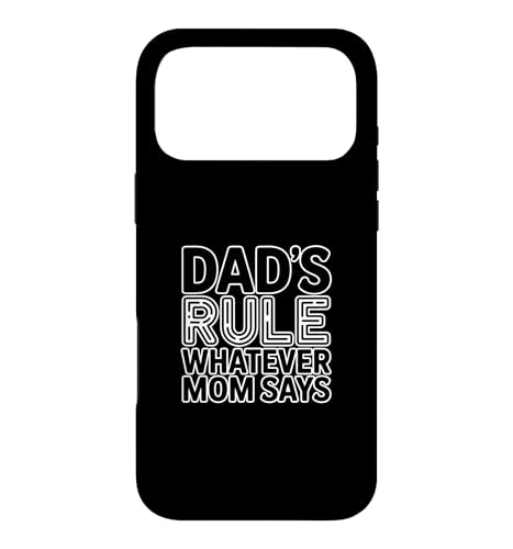 Dad's Rule Whatever Mom Says �X�}�z�P�[�X iPhone 17 Pro Max �p