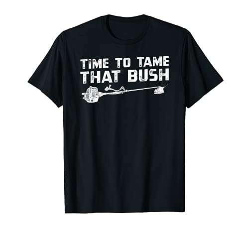 Funny Lawn Mowing Trimmer Tame That Bush T-Shirt