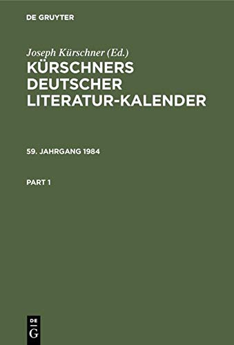 Kürschners Deutscher Literatur-Kalender auf das Jahr .... 59. Jahrgang 1984 (German Edition)