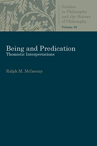 Being and Predication: Thomistic Interpretations (Studies in Philosophy and the History of Philosophy)