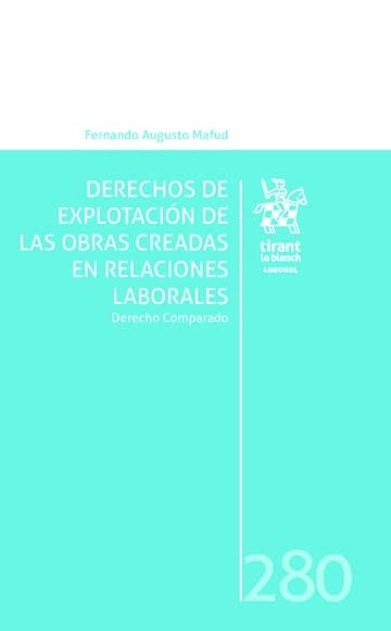 Derechos de explotación de las obras creadas en relaciones laborales. Derecho comparado (Laboral)