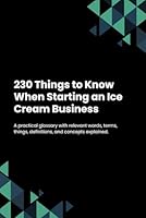 230 Things to Know When Starting an Ice Cream Business B0CS8RLLVF Book Cover