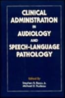Clinical Administration in Audiology and Speech-Language Pathology 1565930886 Book Cover