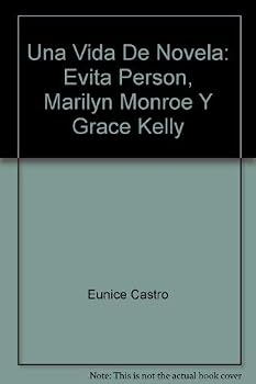 Paperback Una Vida De Novela: Evita Person, Marilyn Monroe Y Grace Kelly Book
