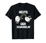 heute eier schaukeln!