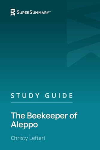 Study Guide: The Beekeeper of Aleppo by Christy Lefteri (SuperSummary)