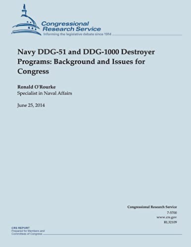 Navy DDG-51 and DDG-1000 Destroyer Programs: Background and Issues for Congress
