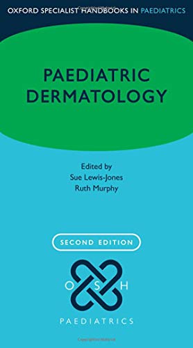 Paediatric Dermatology (Oxford Specialist Handbooks In Paediatrics)