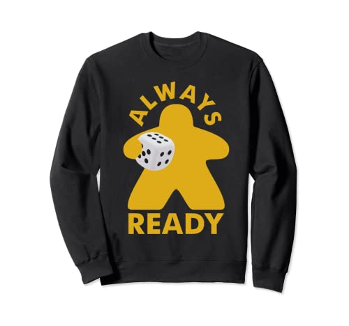 Camiseta de juego de mesa Meeple Always Ready Shirt Sudadera