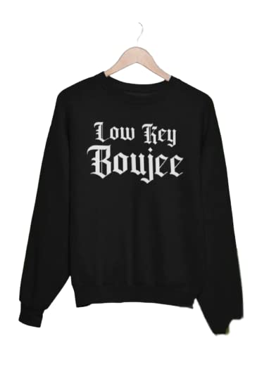Low Key Boujee Sweatshirt2
