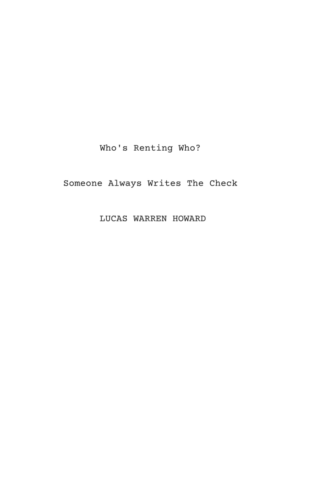 Who's Renting Who?: Someone Always Writes The Check: 1 (A Who's Who of Who's Really Who)