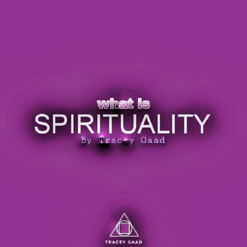 Episode 1 - WHAT IS SPIRITUALITY