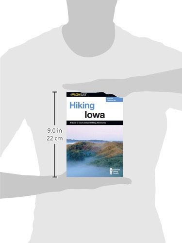 Hiking Iowa: A Guide To Iowa's Greatest Hiking Adventures (State Hiking Guides Series) #TOP8