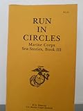 Run in Circles Marine Corps Sea-Stories Book III