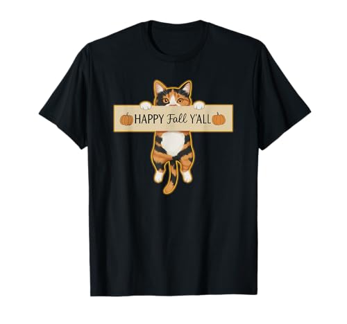 Calico Cat Hanging on Happy Fall Y'all Panneau Humoristique Automne T-Shirt
