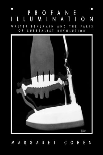 Bild: Profane Illumination: Walter Benjamin and the Paris of Surrealist Revolution (Weimar and Now: German Cultural Criticism, 5, Band 5) f�r 33,65 EUR bei amazon.de