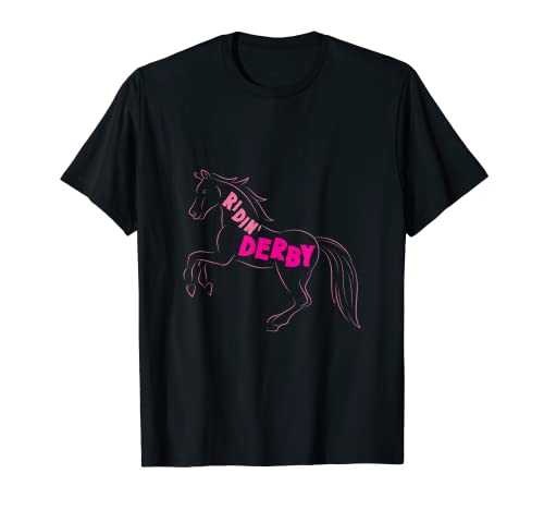 Horsing Race Horse Owner Derby Day Fan cita I Ridin' Derby Camiseta