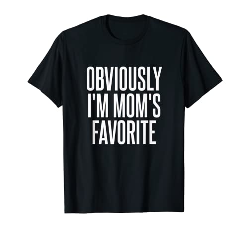 Obviously I'm Mom's Favorite T-Shirt