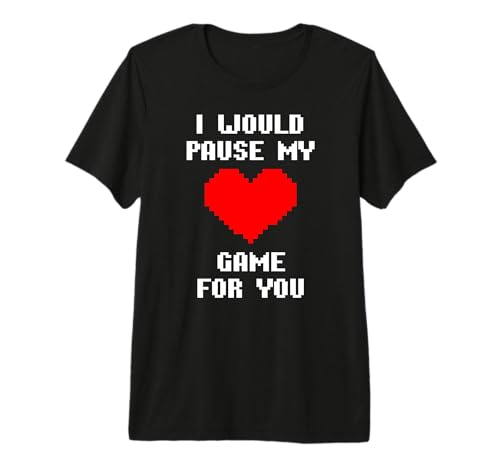 I Would Pause My Game For You Corazones De Píxeles Amor Camiseta Premium