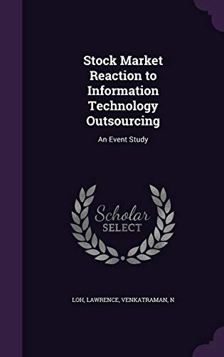 Stock Market Reaction to Information Technology Outsourcing: An Event Study