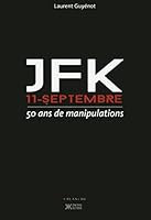 JFK / 11 SEPTEMBRE - 50 ans de manipulations (Kontre-culture) 2846283400 Book Cover