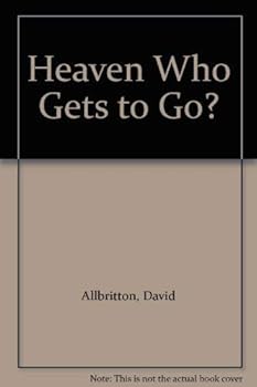 Paperback Heaven Who Gets to Go? Book