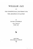 William Jay, and the constitutional movement for the abolition of slavery