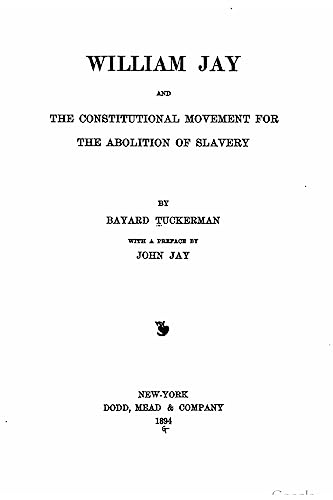 William Jay, and the constitutional movement for the abolition of slavery