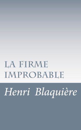 By Henri Blaquiere La Firme Improbable Lire Epub Pdf